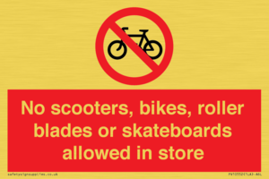 No scooters, bikes, roller blades or skateboards allowed in store